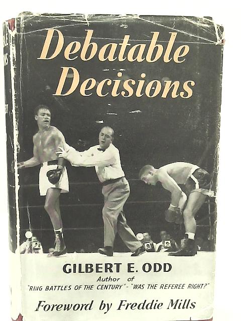 Debatable Decisions By Gilbert Odd