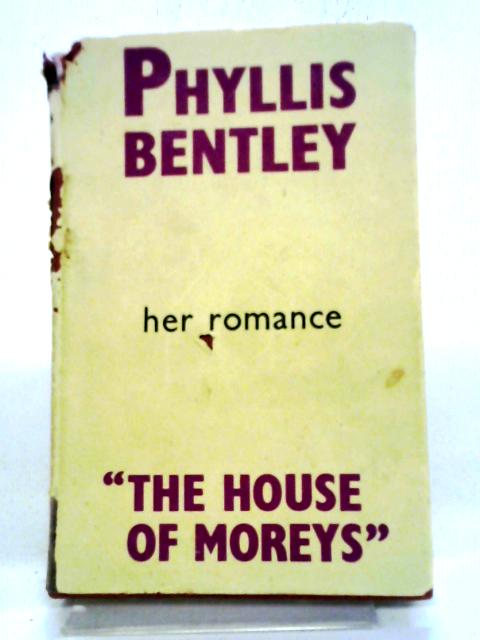 The House Of Moreys By Phyllis Bentley
