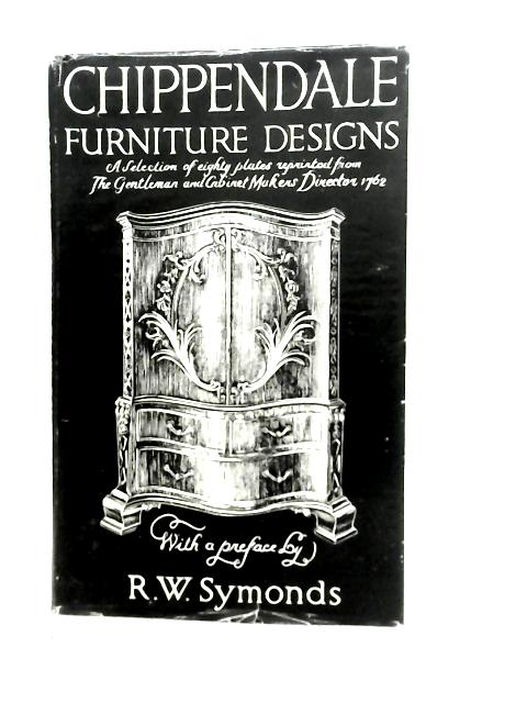 Chippendale Furniture Designs By R.W. Symonds