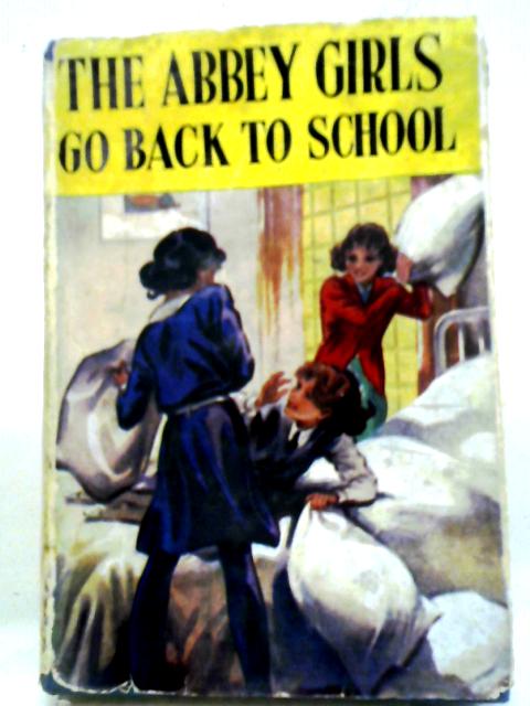The Abbey Girls go back to School (Collins Schoolgirls' Library. no. 4.) By Elsie Jeanette Oxenham