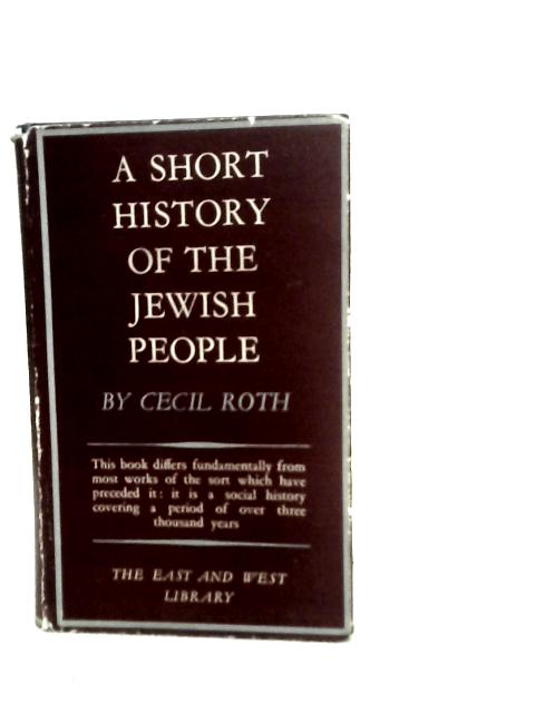 A Short History of the Jewish People By Cecil Roth