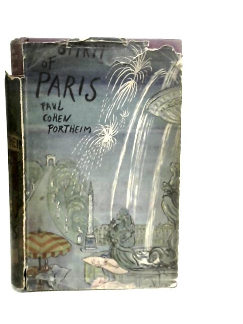 The Spirit of Paris By Paul Cohen-Porteim