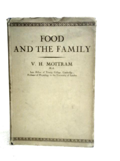 Food and the Family By V.H.Mottram