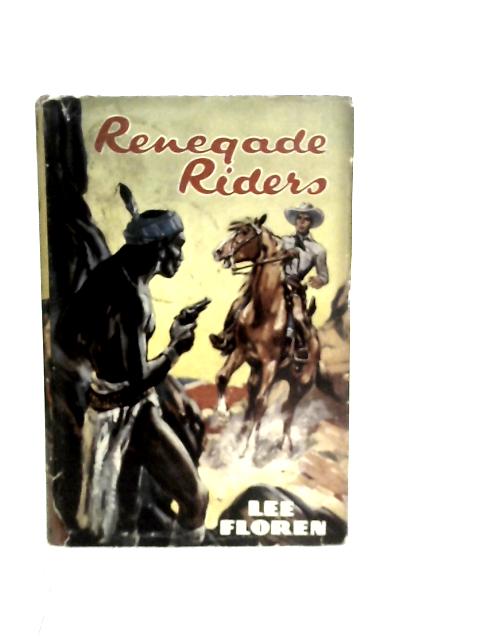 Renegade Riders By Lee Floren