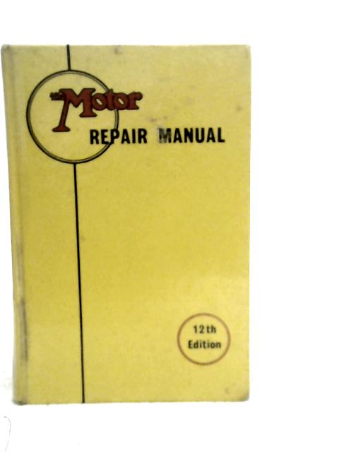 The Motor Repair Manual By The Motor