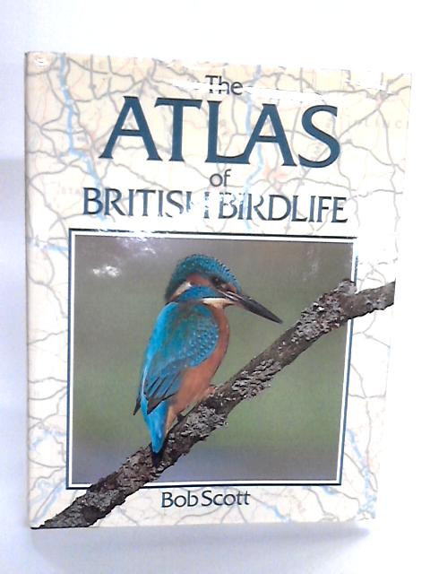 The Atlas Of British Birdlife. By Bob Scott