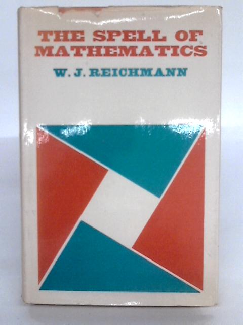Spell Of Mathematics By W.J. Reichmann