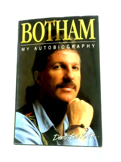 Botham: My Autobiography By Ian Botham