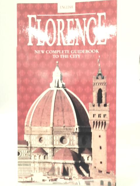 Florence New Complete Guidebook to the City By None Stated