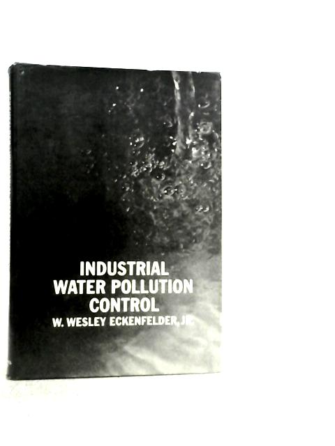 Industrial Water Pollution Control By W. Wesley Eckenfelder Jr.