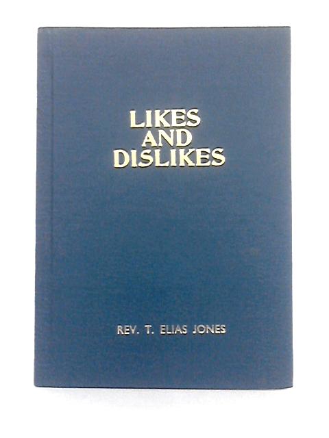 Likes and Dislikes von Rev. T. Elias Jones