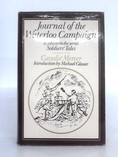 Journal of the Waterloo Campaign By Cavalie Mercer