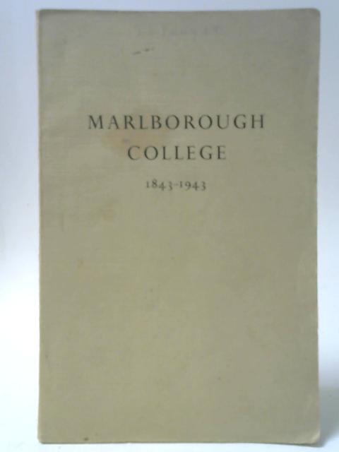 Marlborough College 1843-1943 - A Brief Survey to Commemorate the Centenary By Various