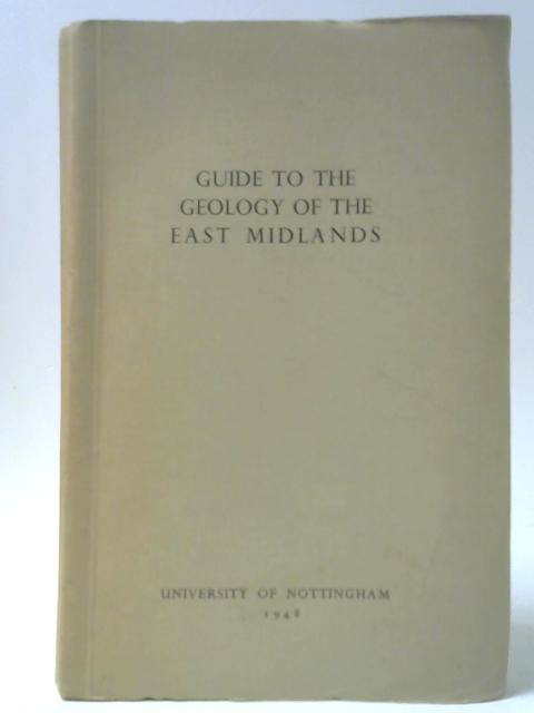 Guide to the Geology of the East Midlands von Unstated