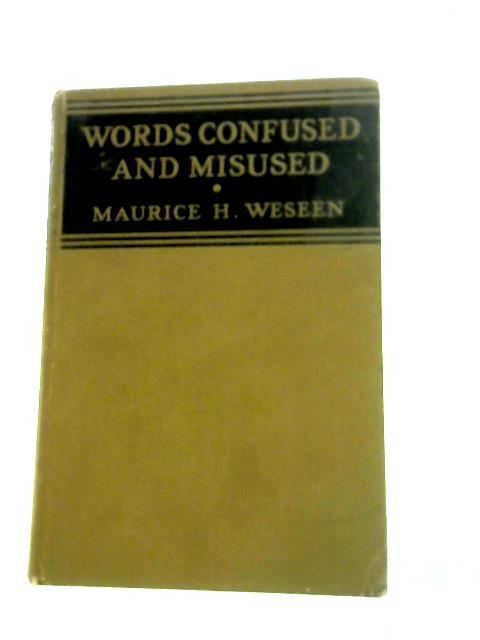 Words Confused and Misused By Maurice H. Weseen