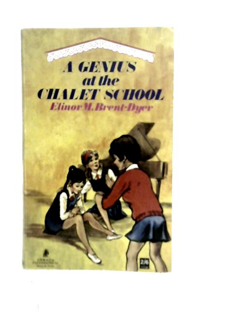 A Genius at the Chalet School By Elinor M. Brent-Dyer