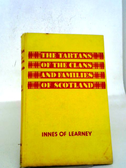 The Tartans Of The Clans And Families Of Scotland By Thomas Innes