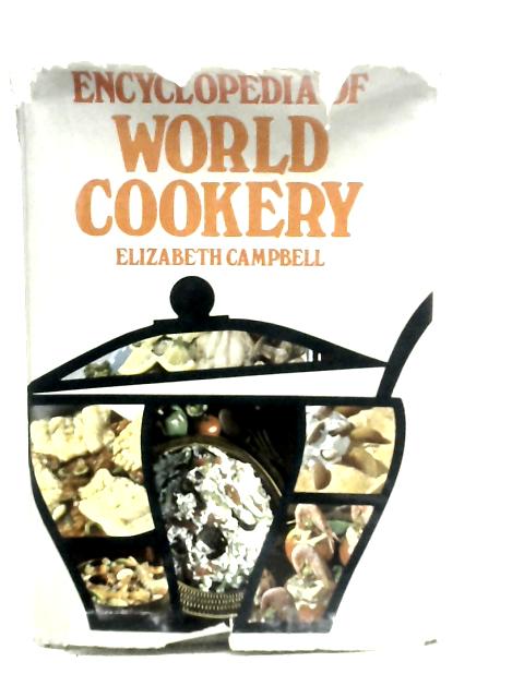 The Encyclopedia Of World Cookery By Elizabeth Campbell