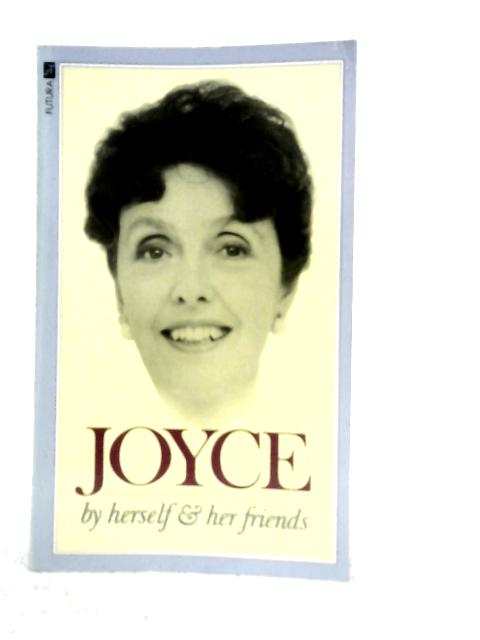Joyce by Herself and Her Friends By Reggie Grenfell