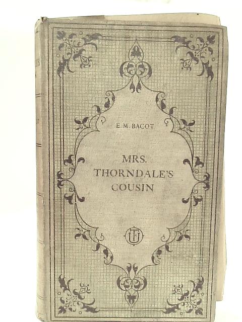 Mrs Thorndale's Cousin By E. M. Bacot
