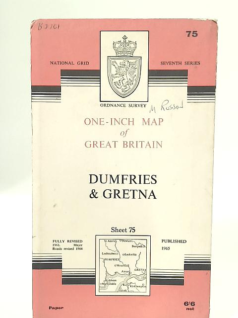 Ordnance Survey Sheet 75: Dumfries & Gretna (One-Inch series) By Director General of the Ordnance Survey