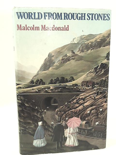 World from Rough Stones von Malcolm Macdonald