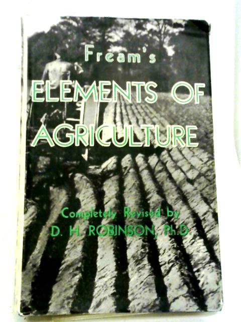Freams Elements of Agriculture. By D. H. Robinson (ed.).