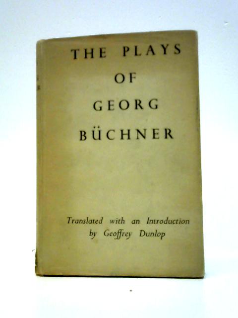 The Plays By Georg Buchner, Geoffrey Dunlop (Trans.)