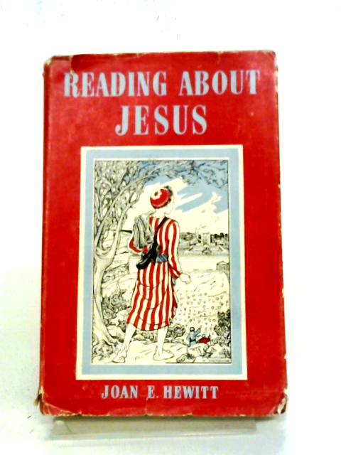 Reading about Jesus By Hewitt, Joan E.  Illus Fremantle, Florence