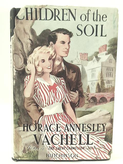 Children Of The Soil par Horace Annesley Vachell