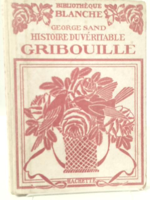 Histoire Du Veritable Gribouille By George Sand