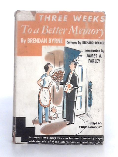 Three Weeks to a Better Memory By Brendan Byrne