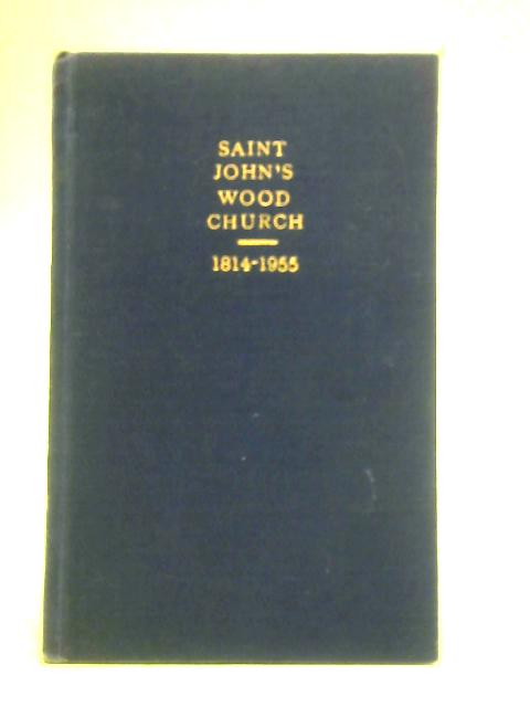 Saint John's Wood Church 1814-1955 von John Oliver and Peter Bradshaw