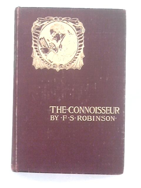 The Connoisseur Essays on the Romantic and Picturesque Associations of Art and Artists par Frederick S. Robinson