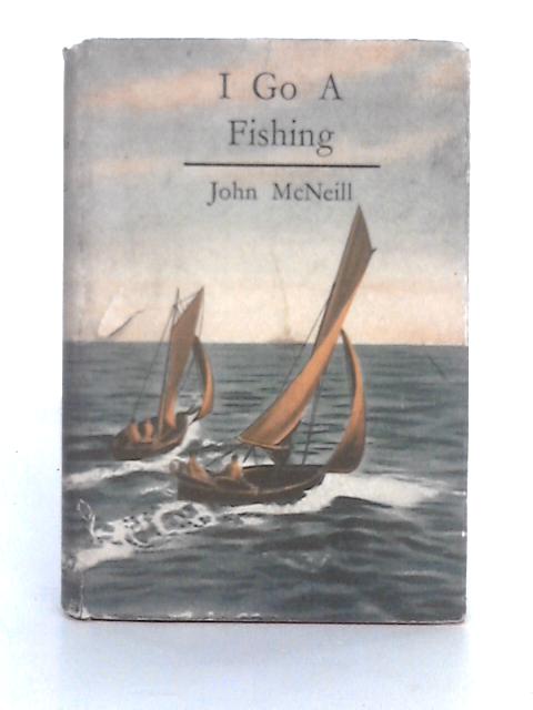 I Go a Fishing By John McNeill