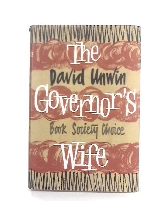 The Governor's Wife By David Unwin