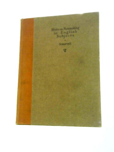 Hints on Note Making in English Subjects von D. C Somervell