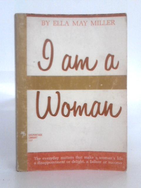 I Am a Woman By Ella May Miller