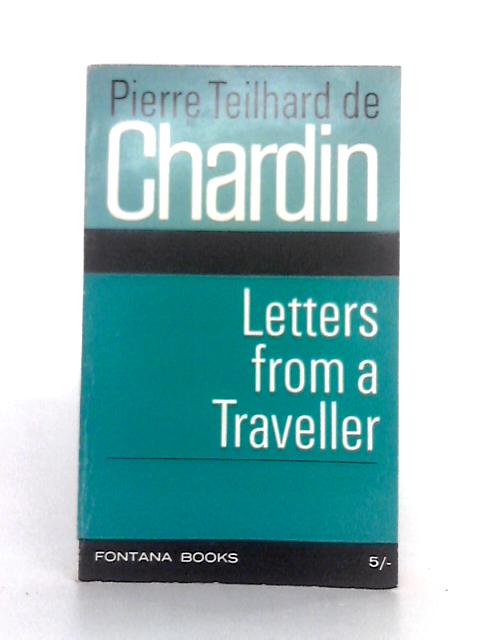 Letters from a Traveller 1923-1955 By Pierre Teilhard De Chardin