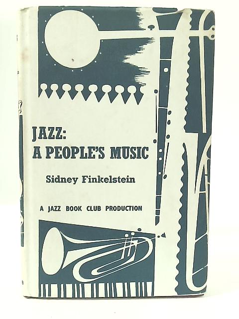 Jazz: A People's Music By Sidney Finkelstein