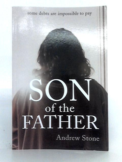 Son of the Father By Andrew Stone