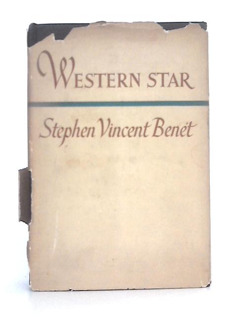 Western Star By Stephen Vincent Benet