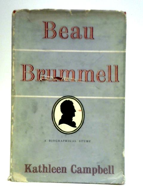 Beau Brummell By Kathleen Campbell