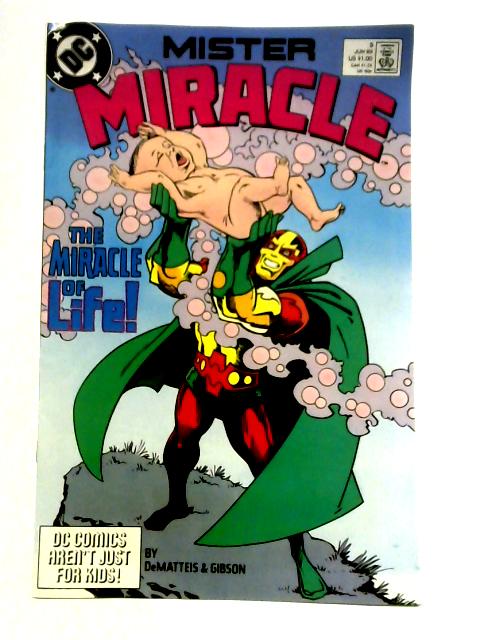 Mister Miracle: #5 The Miracle of Life! By DeMatteis & Gibson