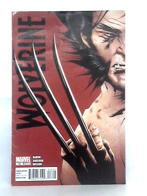 Wolverine #16 Nov 2011 By Jason Aaron, Goran Sudzuka, Matthew Wilson