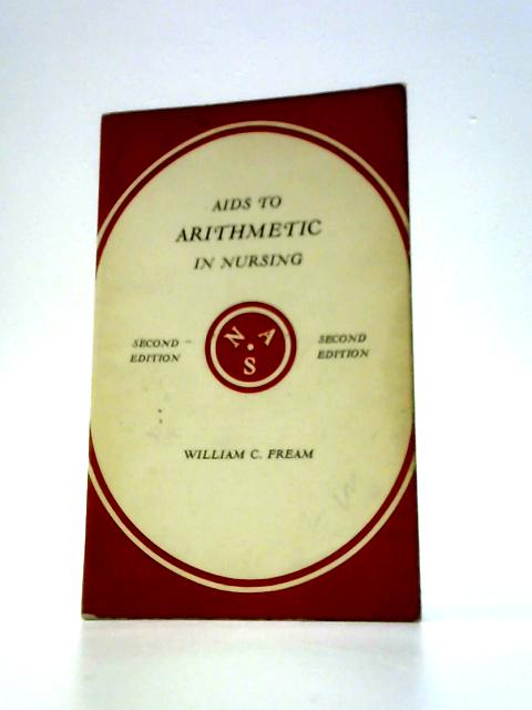 Aids to Arithmetic In Nursing By William C. Fream