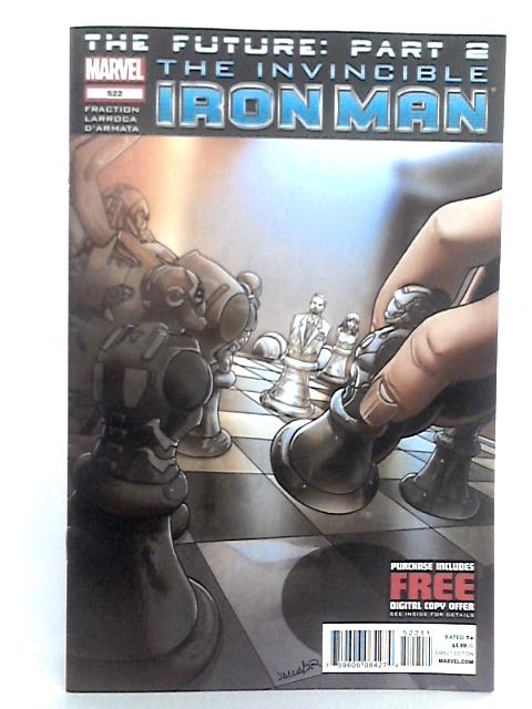 Invincible Iron Man, The Future Part 2; Number 522, Oct 2012 By Fraction, Larroca, D'Armata