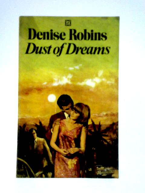 Dust of Dreams By Denise Robins