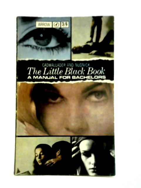 The Little Black Book: A Manual For Bachelors By Cadwallader and Nudnick