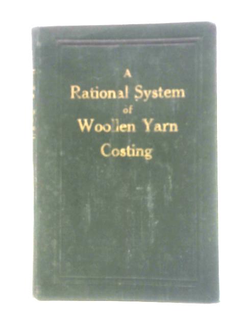 A Rational System of Woollen Yarn Costing By J. Brook